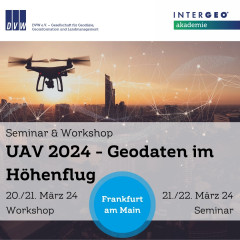Seminar & Workshop »UAV 2024 – Geodaten im Höhenflug«